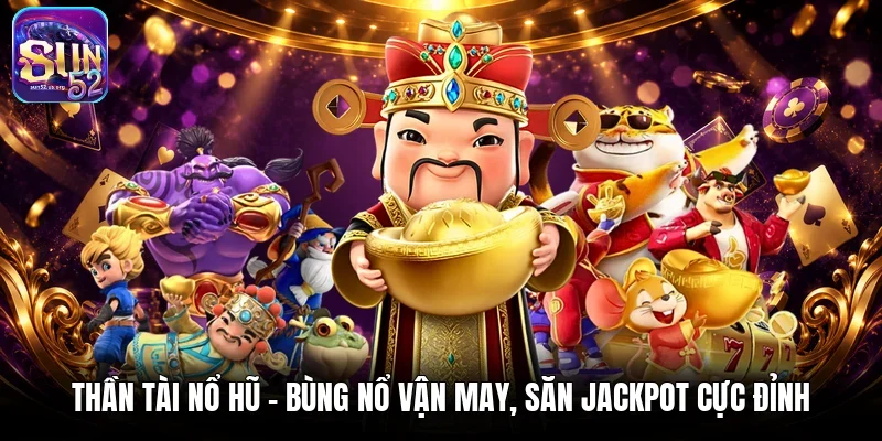 Thần tài nổ hũ