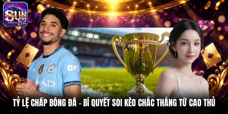 Tỷ lệ chấp bóng đá